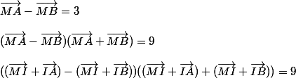 \vec{MA}-\vec{MB}=3
 \\ 
 \\ (\vec{MA}-\vec{MB})(\vec{MA}+\vec{MB})=9
 \\ 
 \\ ((\vec{MI}+\vec{IA})-(\vec{MI}+\vec{IB}))((\vec{MI}+\vec{IA})+(\vec{MI}+\vec{IB}))=9